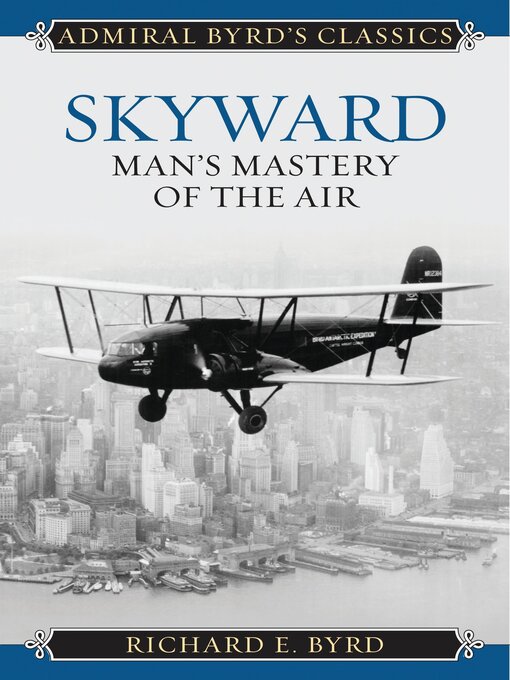 Title details for Skyward by Richard Evelyn Byrd Jr. - Available